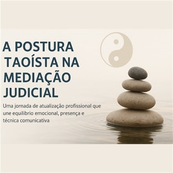 A Postura Taoísta na Mediação Judicial